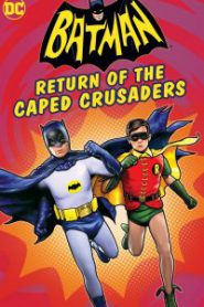 Batman: Return of the Caped Crusaders (2016) แบทแมน: การกลับมาของมนุษย์ค้างคาว