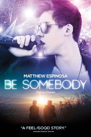 Be Somebody (2016) เป็นคนตรง