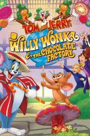 Tom and Jerry Willy Wonka and the Chocolate Factory (2017)