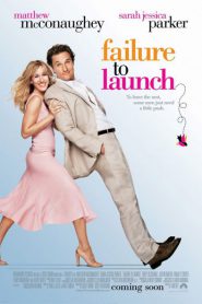 Failure to Launch (2006) จัดฉากรัก…กำจัดลูกแหง่