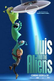 Luis and The Aliens (2018) หลุยส์ตัวแสบ กับแก๊งเอเลี่ยนตัวป่วน