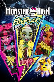 Monster High Electrified (2017) มอนสเตอร์ ไฮ ปีศาจสาวพลังไฟฟ้า