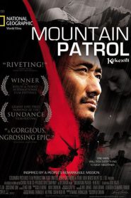 Mountain Patrol：Kekexili (2020) หน่วยพิทักษ์เสียดฟ้า