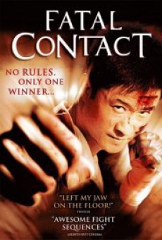 Fatal Contact (2006) ปะ ฉะ ดะ คนอัดคน