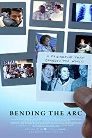 Bending the Arc (2017) มิตรภาพเปลี่ยนโลก