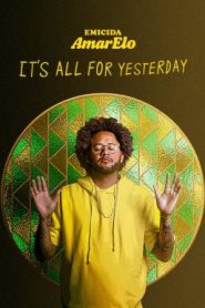 Emicida AmarElo-It’s All For Yesterday (2020) บทเพลงเพื่อวันวาน