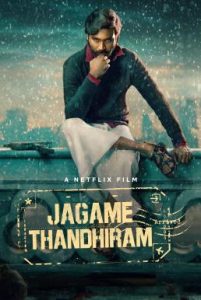 Jagame Thandhiram (2021) โลกนี้สีขาวดำ