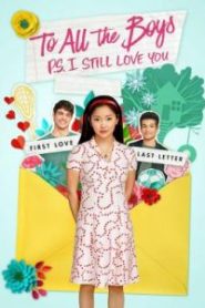 To All the Boys- P.S. I Still Love You (2020) แด่ชายทุกคนที่ฉันเคยรัก(ตอนนี้ก็ยังรัก)