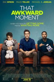 That Awkward Moment (2014) หนึ่ง สอง ซั่ม เอาวะเลิกโสด