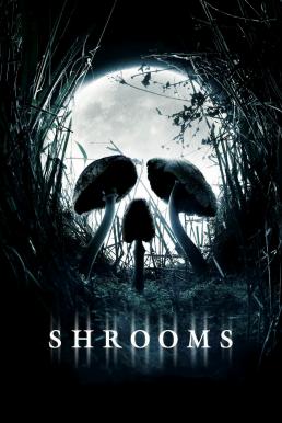 Shrooms มัน…ผุดจากนรก (2007)