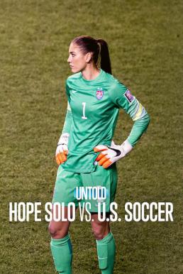 Untold: Hope Solo vs. U.S. Soccer โฮป โซโล ปะทะ ฟุตบอลสหรัฐฯ (2024) NETFLIX บรรยายไทย